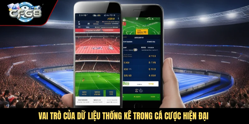 Vai trò của dữ liệu thống kê trong cá cược hiện đại