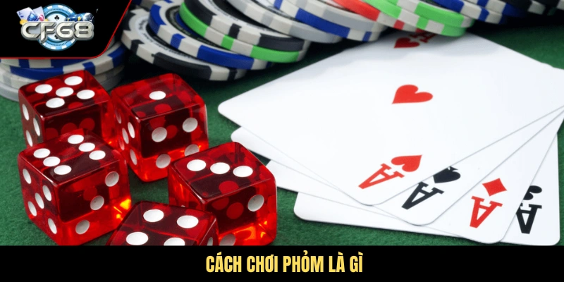 Cách chơi phỏm là gì