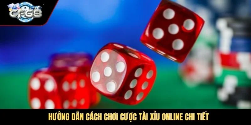 Hướng dẫn cách chơi cược Tài Xỉu online chi tiết