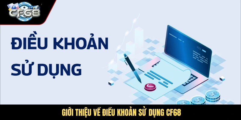 Giới thiệu về điều khoản sử dụng CF68
