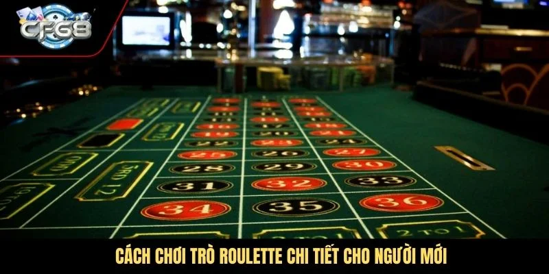 Cách chơi trò Roulette chi tiết cho người mới