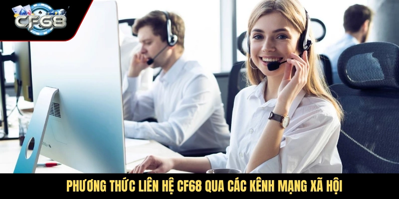 Phương thức liên hệ CF68 qua các kênh mạng xã hội